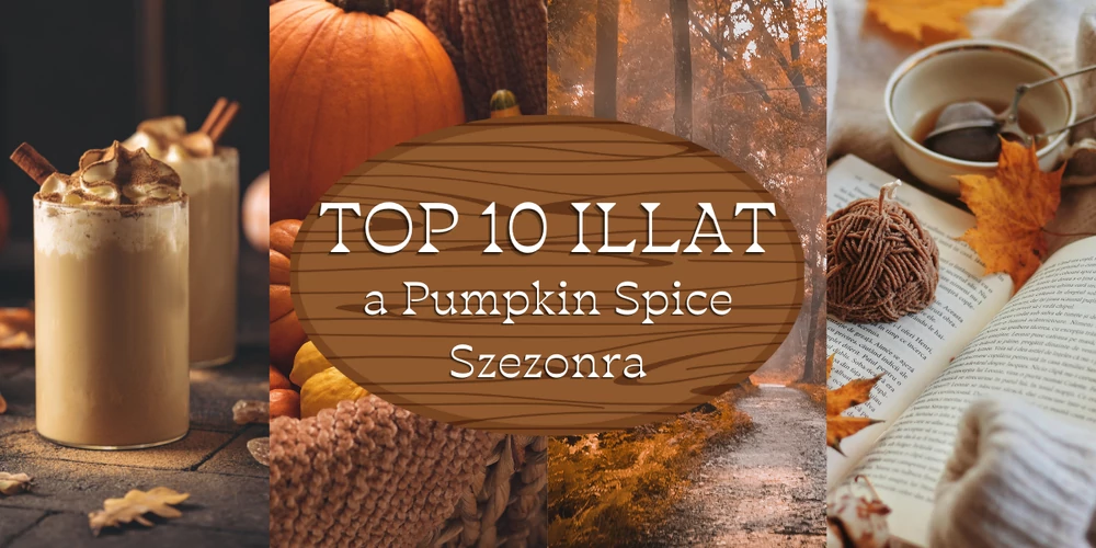 TOP 10 ILLAT a Pumpkin Spice Szezonra